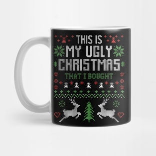 This Is My Ugly Christmas That i Bought Mug